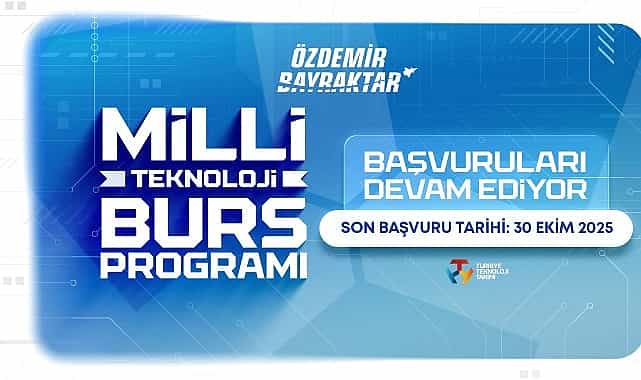 ozdemir bayraktar milli teknoloji burs programina basvurular 30 ekimde sona eriyor