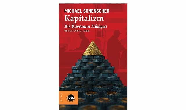 kapitalizm kavraminin tarihi donusumu dunu ve bugunu bu kitapta