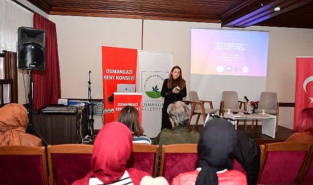 osmangazi belediyesinden kadin sagligina farkindalik paneli