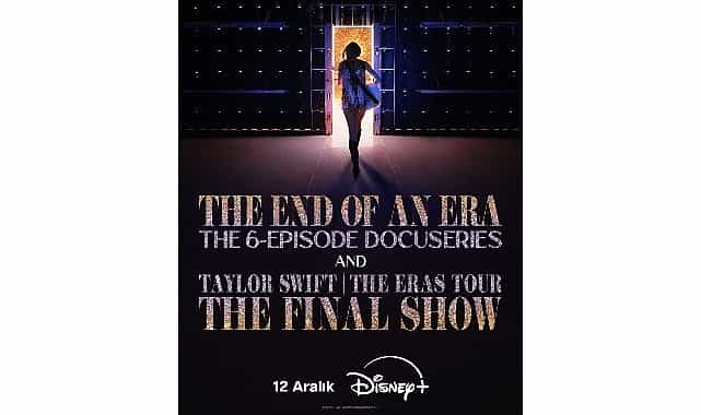 taylor swiftin the eras tourunun son konserini taclandirdigi film